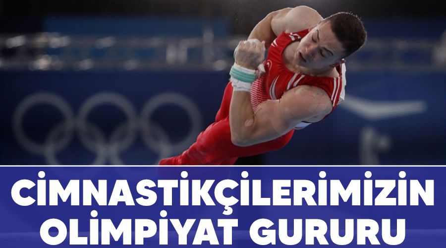 Cimnastik�ilerimizin olimpiyat gururu