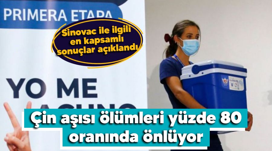 Çin aşısı ölümleri yüzde 80 oranında önlüyor