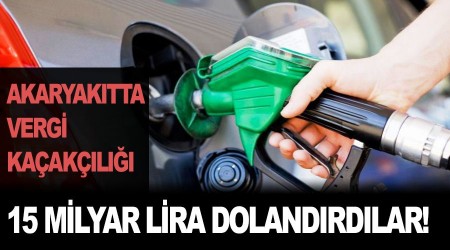 Devleti 15 milyar lira dolandırdılar