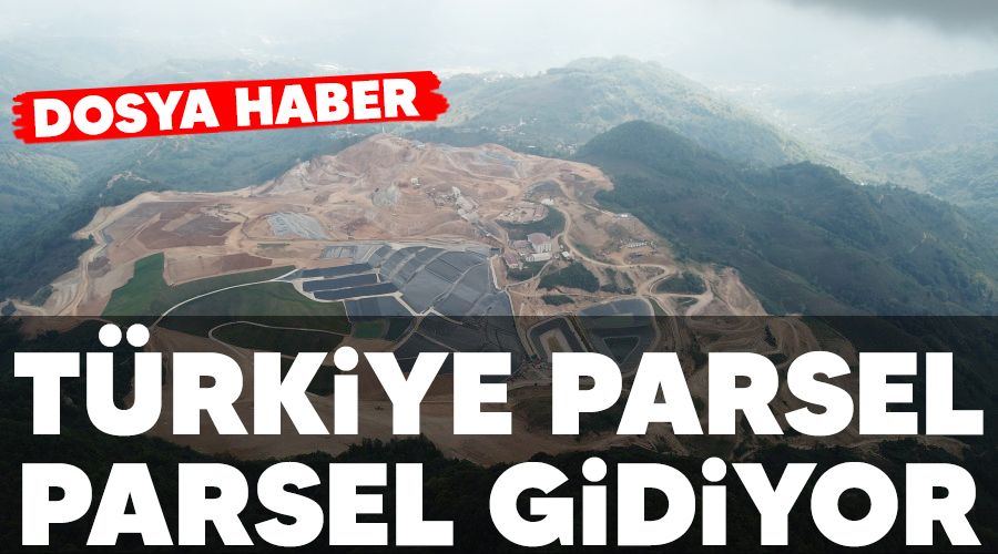 DOSYA HABER - Türkiye parsel parsel gidiyor