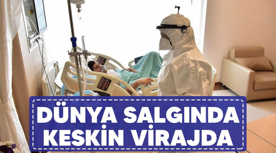 Dünya salgında keskin virajda