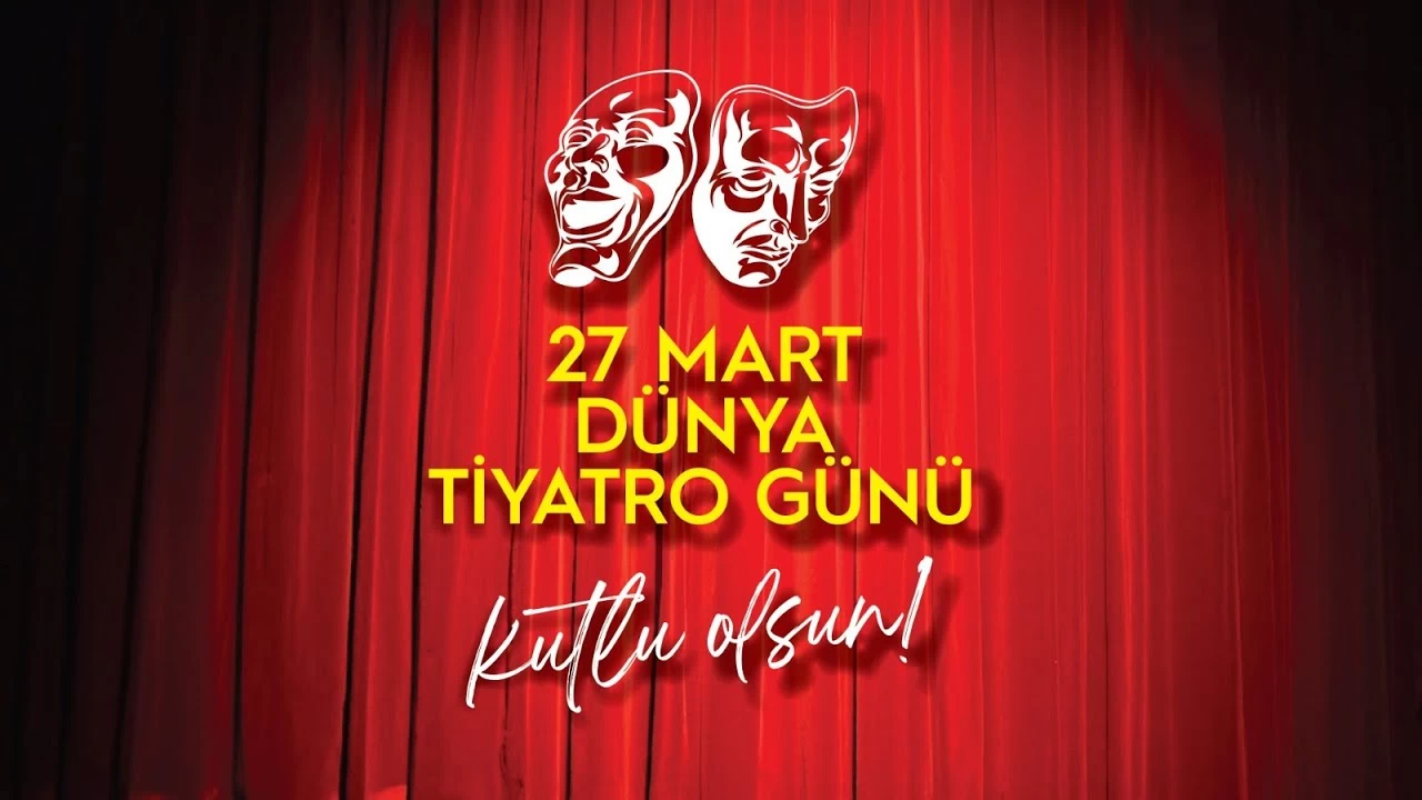 "Dünya Tiyatro Günü" çeşitli etkinliklerle kutlanıyor