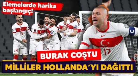 Elemelere harika başlangıç! Burak coştu, Milliler Hollanda'yı dağıttı