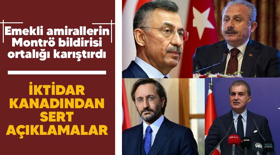 Emekli amirallerin Montrö bildirisi ortalığı karıştırdı, iktidar kanadından sert açıklamalar
