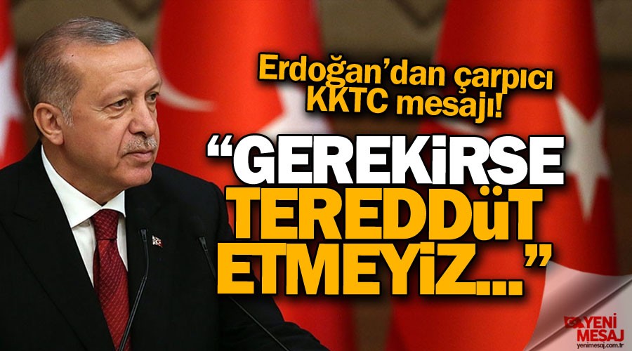 Erdoğan'dan KKTC'ye 'tam destek' mesajı