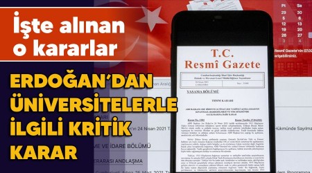 Erdoğan'dan üniversitelerle ilgili kritik karar