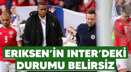 Eriksen’in Inter’deki durumu belirsiz