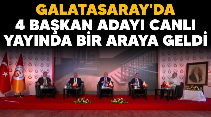 Galatasaray'da 4 bakan aday canl yaynda bir araya geldi