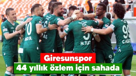 Giresunspor 44 yllk zlem iin sahada