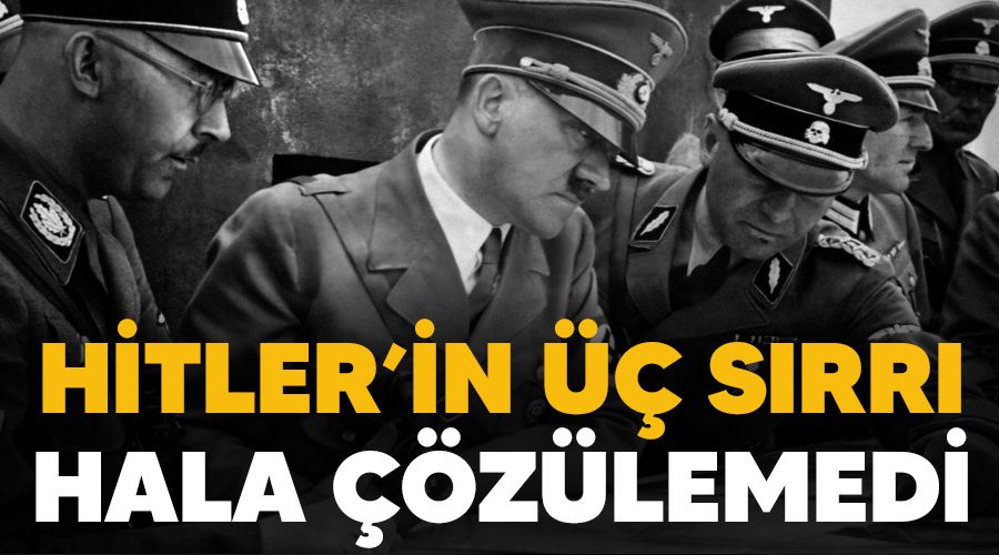  Hitler'in �� s�rr� hala ��z�lemedi
