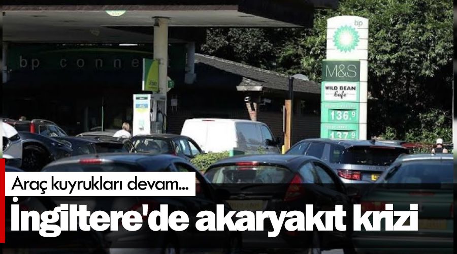 İngiltere'de akaryakıt krizi