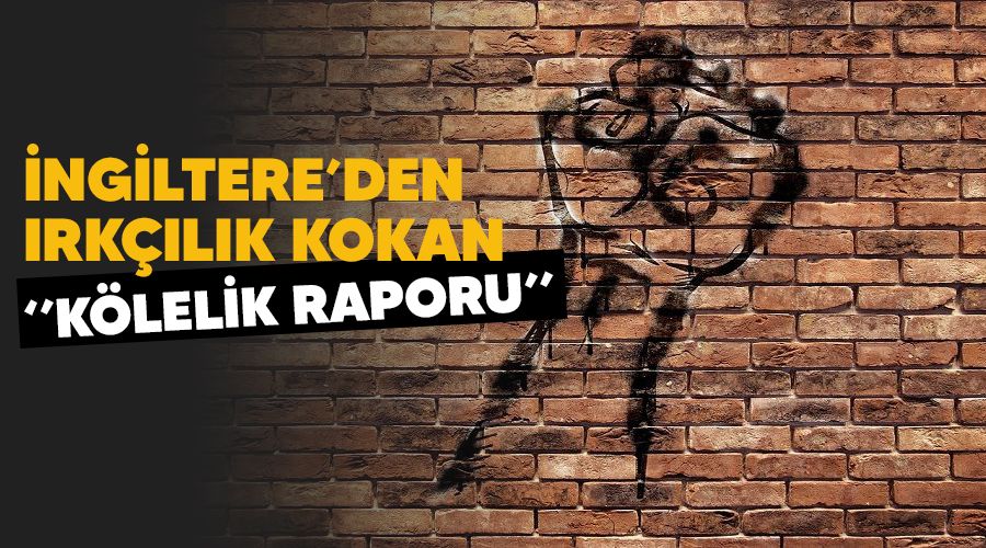 �ngiltere'den �rk��l�k kokan "K�lelik raporu "