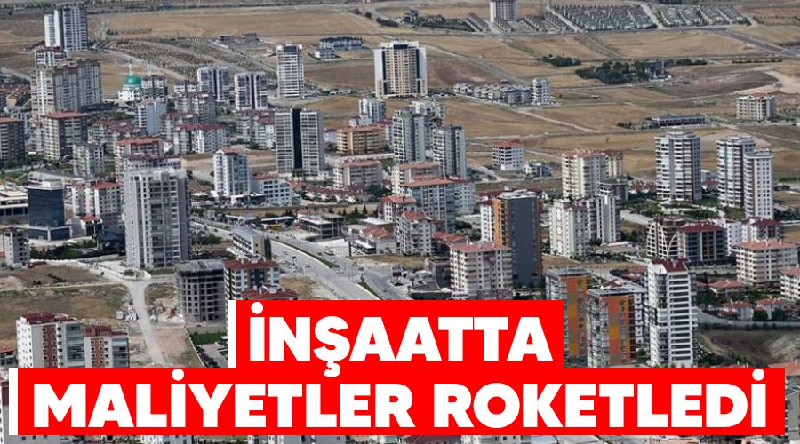 �n�aatta maliyetler roketledi