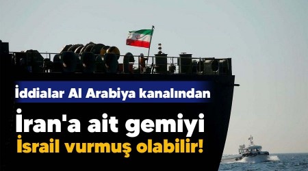 İran'a ait gemiyi İsrail vurmuş olabilir!