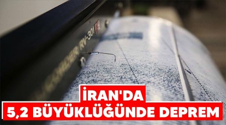 ran'da 5,2 byklnde deprem