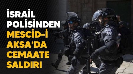 srail polisinden Mescid-i Aksa'da cemaate saldr