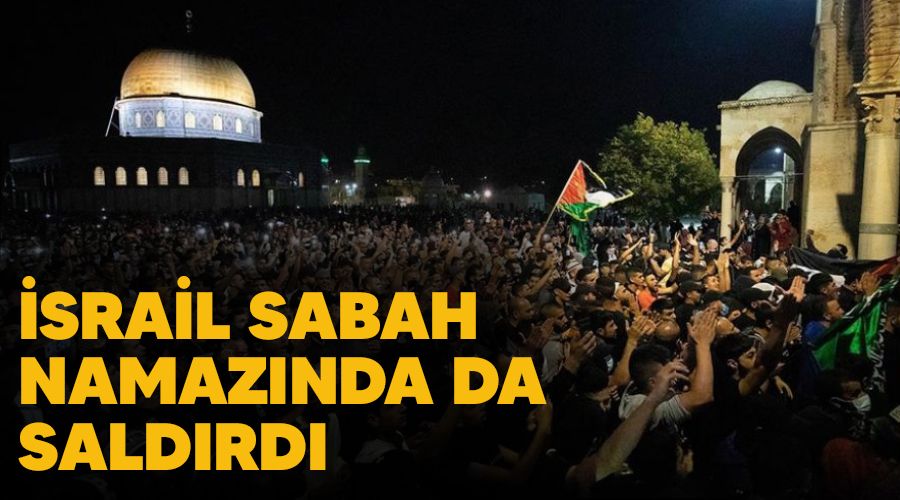 �srail sabah namaz�nda da sald�rd�, Mescid-i Aksa'dan ��kan 10 ki�i yaraland�