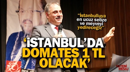 'stanbulda domates 1 TL olacak'