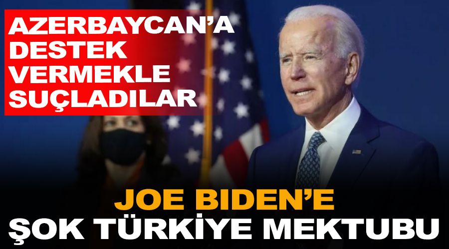 Joe Biden'e şok Türkiye mektubu