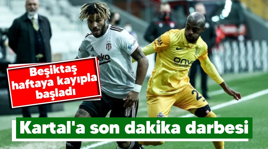 Kartal'a son dakika darbesi 