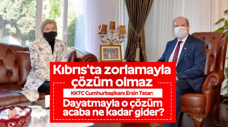 Kıbrıs'ta zorlamayla çözüm olmaz