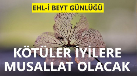 ‘Kötüler iyilere musallat olacak’