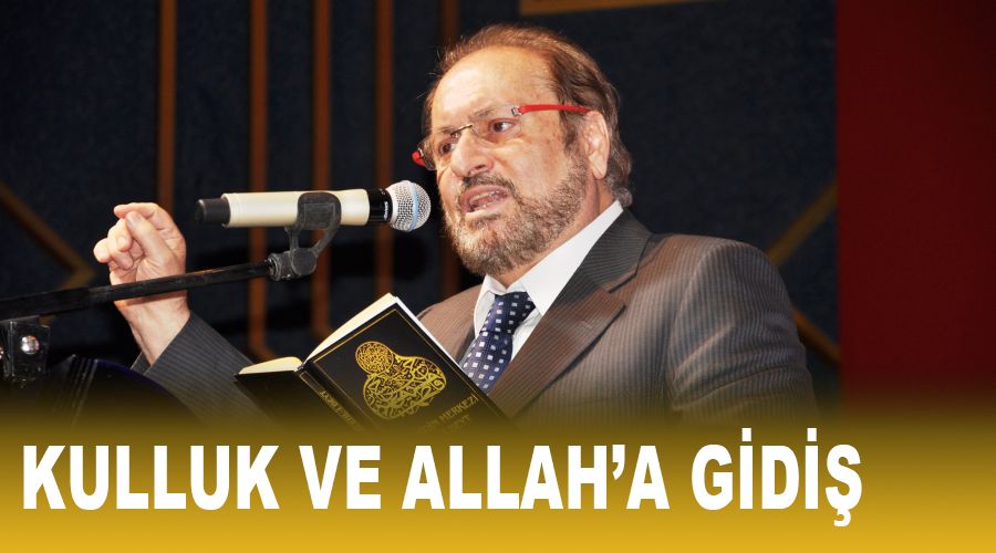 Kulluk ve Allaha gidi