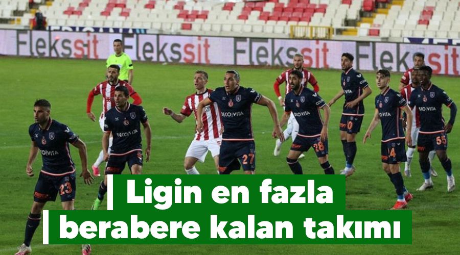 Ligin en fazla berabere kalan takımı