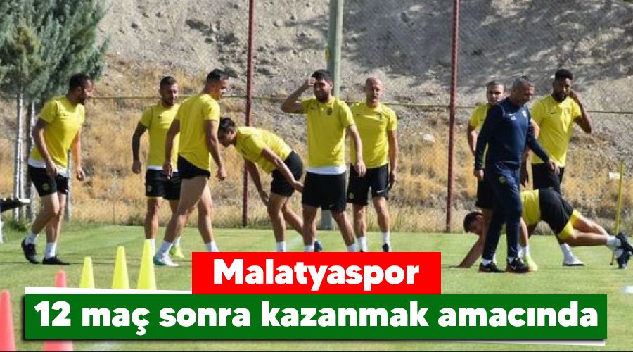 Malatyaspor 12 ma� sonra kazanmak amac�nda