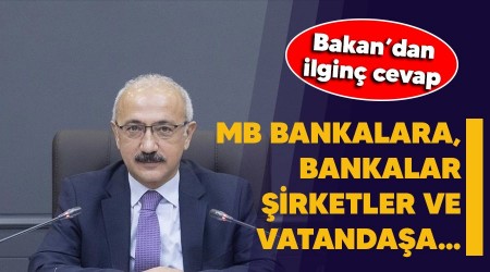 MB bankalara, bankalar şirketlere ve vatandaşa... Bakan'dan '128 milyar dolar nerede' sorusuna ilginç cevap
