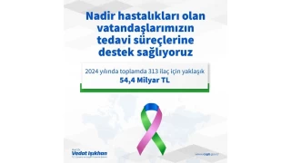 Nadir hastalıkların tedavisine 54,4 milyar lira ödendi