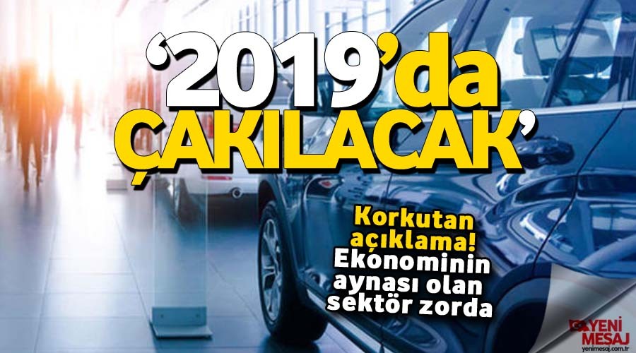 Otomotiv satışları 2019'da çakılacak