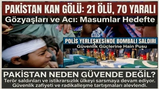 Pakistan yine kan gölü: 21 ölü, 70 yaralı