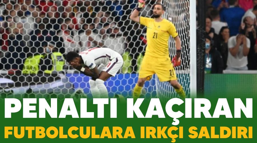 Penaltı kaçıran futbolculara ırkçı saldırı
