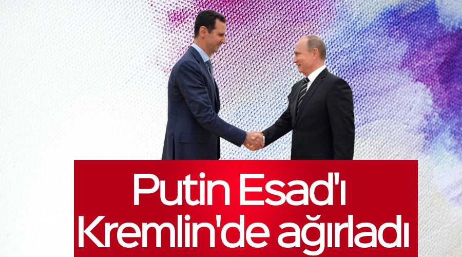 Putin Esad'ı Kremlin'de ağırladı