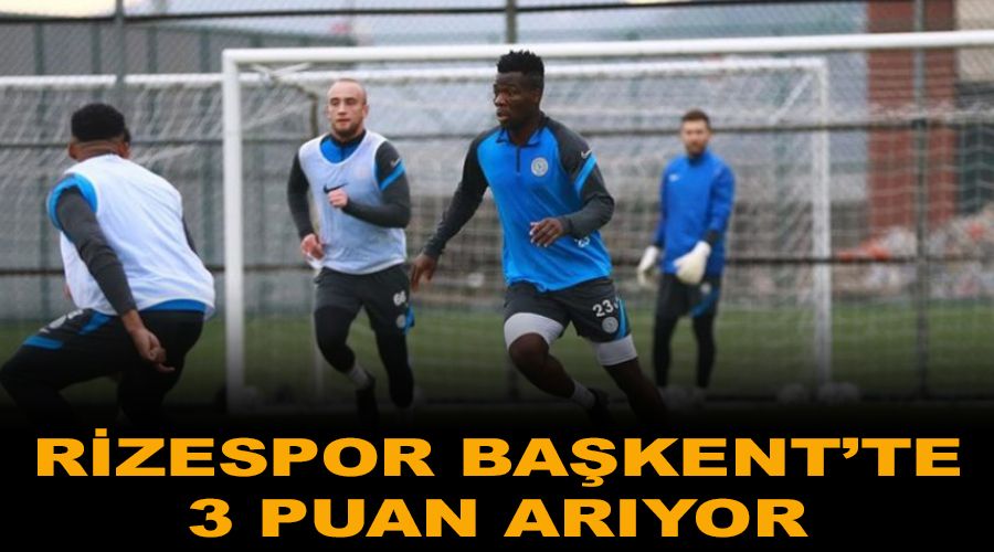 Rizespor Ba�kent'te 3 puan ar�yor