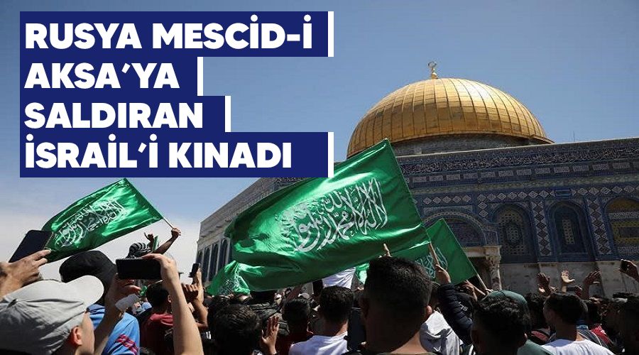 Rusya, Mescid-i Aksa'ya saldran srail'i knad