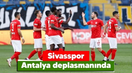 Sivasspor Antalya deplasmanında