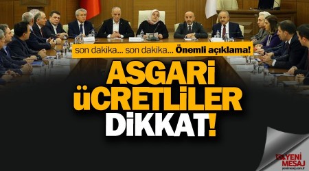 son dakika... Asgari ücrette önemli açıklama!