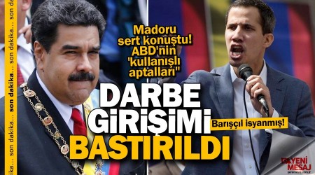 Son dakika... Maduro darbeyi bastrd