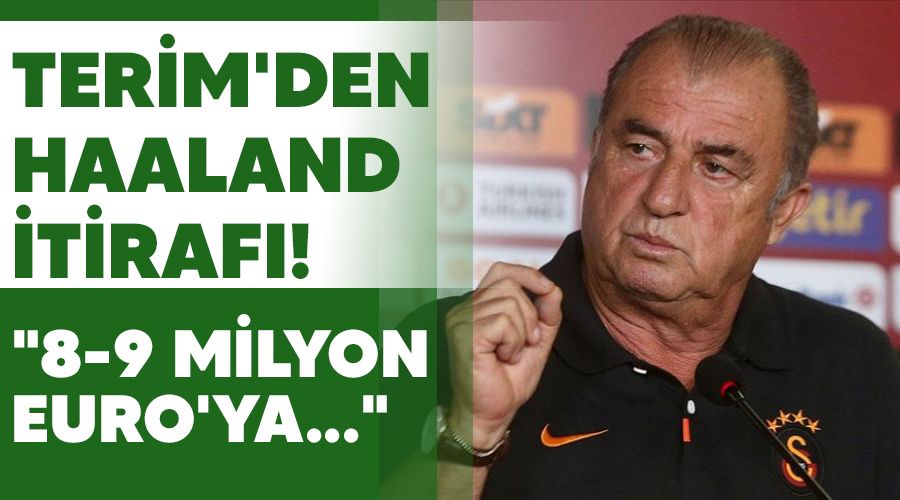 Terim'den Haaland itirafı! "8-9 milyon Euro'ya..."