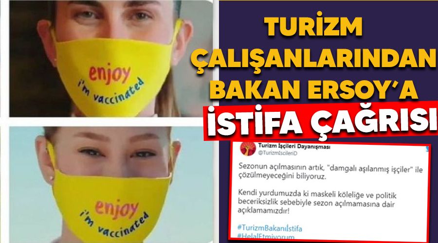 Turizm �al��anlar�ndan Bakan Ersoy'a istifa �a�r�s�
