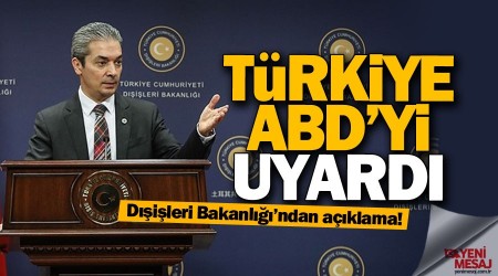Türkiye ABD’yi uyardı!