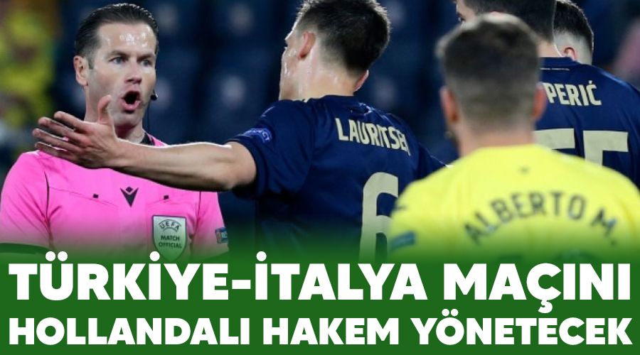 T�rkiye-�talya ma��n� Hollandal� hakem y�netecek 