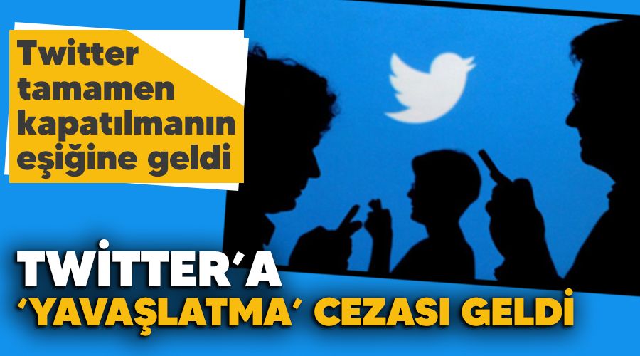 Twitter�a 'yava�latma' cezas� geldi