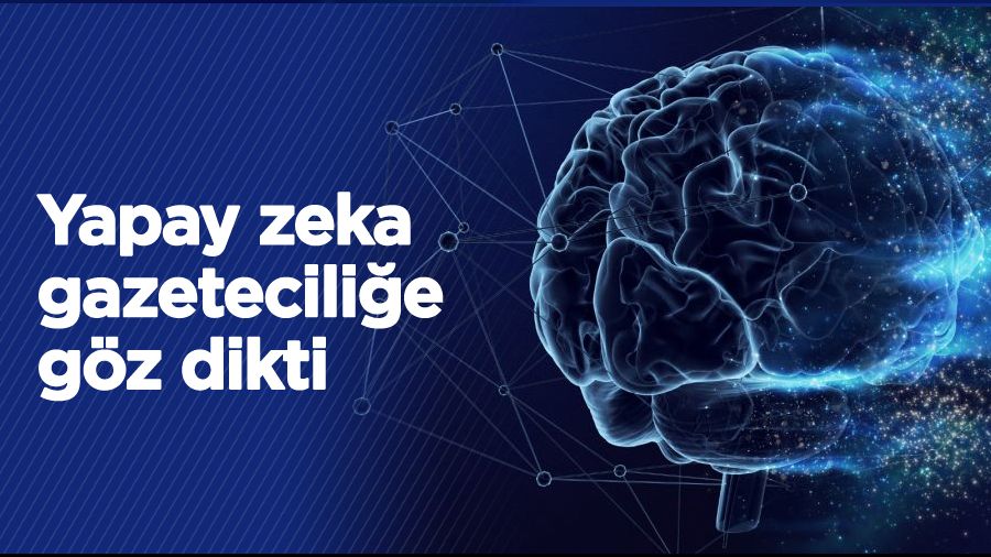 Yapay zeka gazeteciliğe göz dikti