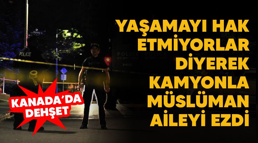 Ya�amay� hak etmiyorlar diyerek kamyonla M�sl�man aileyi ezdi: 4 �l�, 1 yaral�
