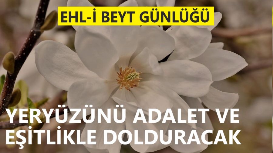 �Yery�z�n� adalet ve e�itlikle dolduracak�