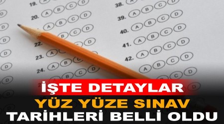 Yüz yüze sınavlar için planlanan tarih '8 Mart'