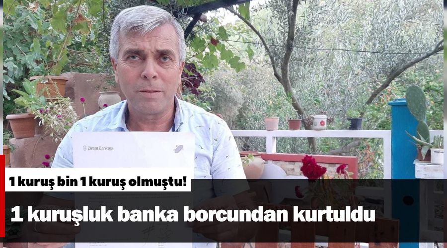 1 kuru�luk banka borcundan kurtuldu
